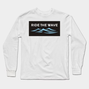 RIDE THE WAVE Long Sleeve T-Shirt